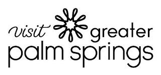 VISIT GREATER PALM SPRINGS trademark