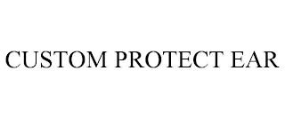 CUSTOM PROTECT EAR trademark