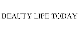 BEAUTY LIFE TODAY trademark