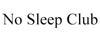 NO SLEEP CLUB trademark