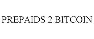 PREPAIDS 2 BITCOIN trademark