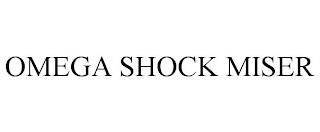 OMEGA SHOCK MISER trademark