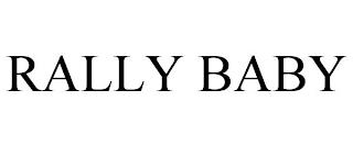 RALLY BABY trademark