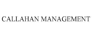 CALLAHAN MANAGEMENT trademark