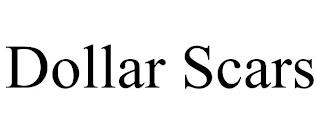 DOLLAR SCARS trademark