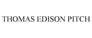 THOMAS EDISON PITCH trademark