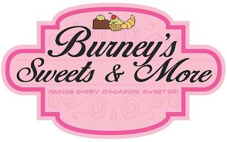 BURNEY'S SWEETS & MORE MAKING EVERY OCCASION SWEETER! trademark