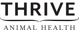 THRIVE ANIMAL HEALTH trademark