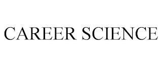 CAREER SCIENCE trademark