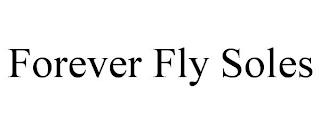 FOREVER FLY SOLES trademark