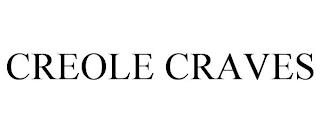 CREOLE CRAVES trademark