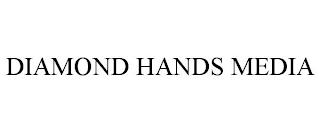 DIAMOND HANDS MEDIA trademark