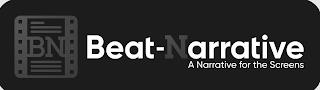 BN BEAT-NARRATIVE A NARRATIVE FOR THE SCREENS trademark