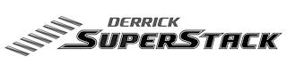 DERRICK SUPERSTACK trademark