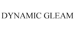 DYNAMIC GLEAM trademark