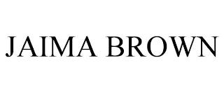 JAIMA BROWN trademark