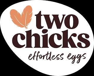 TWO CHICKS EFFORTLESS EGGS trademark