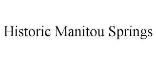 HISTORIC MANITOU SPRINGS trademark