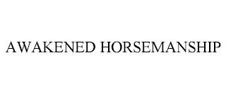 AWAKENED HORSEMANSHIP trademark