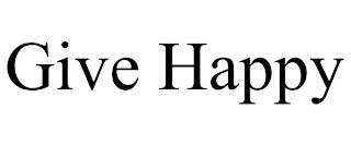 GIVE HAPPY trademark