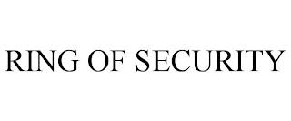 RING OF SECURITY trademark