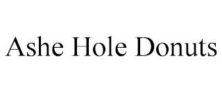 ASHE HOLE DONUTS trademark