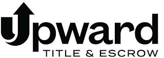 UPWARD TITLE & ESCROW trademark