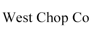 WEST CHOP CO trademark