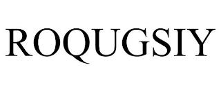 ROQUGSIY trademark