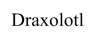 DRAXOLOTL trademark