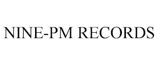 NINE-PM RECORDS trademark