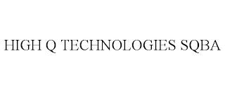 HIGH Q TECHNOLOGIES SQBA trademark