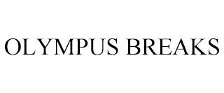 OLYMPUS BREAKS trademark