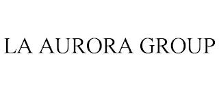 LA AURORA GROUP trademark