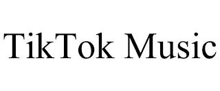 TIKTOK MUSIC trademark