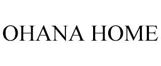 OHANA HOME trademark