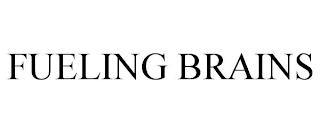 FUELING BRAINS trademark