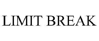 LIMIT BREAK trademark