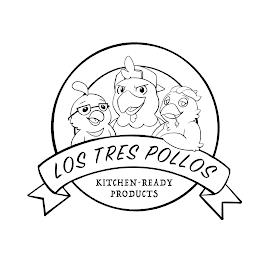 LOS TRES POLLOS KITCHEN - READY PRODUCTS trademark