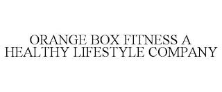 ORANGE BOX FITNESS A HEALTHY LIFESTYLE COMPANY trademark