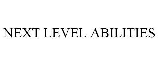 NEXT LEVEL ABILITIES trademark