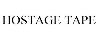 HOSTAGE TAPE trademark