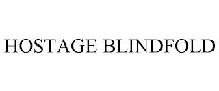 HOSTAGE BLINDFOLD trademark