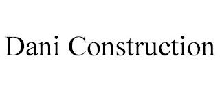 DANI CONSTRUCTION trademark