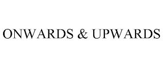 ONWARDS & UPWARDS trademark