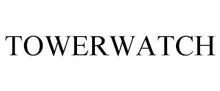 TOWERWATCH trademark