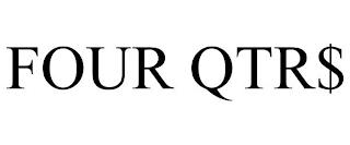 FOUR QTR$ trademark