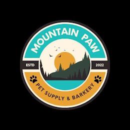 MOUNTAIN PAW PET SUPPLY & BARKERY ESTD 2022 trademark