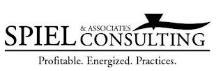 SPIEL & ASSOCIATES CONSULTING PROFITABLE. ENERGIZED. PRACTICES.. ENERGIZED. PRACTICES. trademark