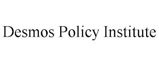 DESMOS POLICY INSTITUTE trademark